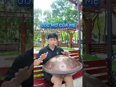 Ước Mơ của Mẹ - cover HANG DRUM VIETNAM by Long Percussion #handpan #hangdrum