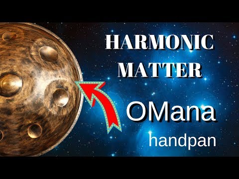 Harmonic matter - OMana Handpan - Jean-Matthieu 2018