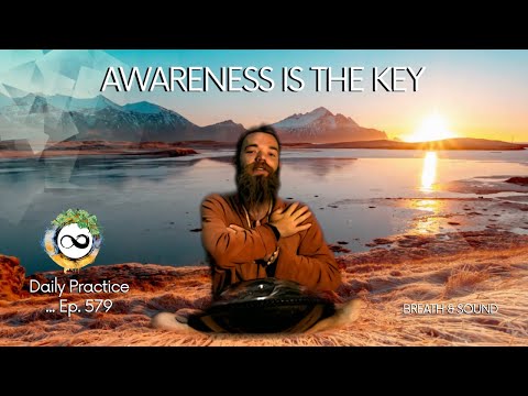 Don’t Fall Into Suffering so Easily | Cultivate Awareness | Breathwork, Chimes & Handpan | Ep. 579