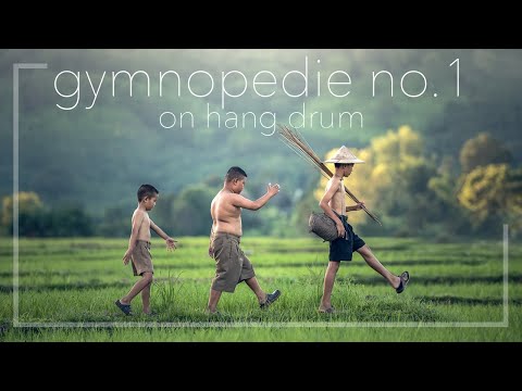 Gymnopédie No.1 on Hang Drum • Erik Satie • Extended version