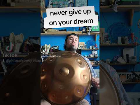 NEVER GIVE UP ON YOUR DREAM!!! 💪 #dream #happy #life #LIFE #handpan #spiritual #love #fyp