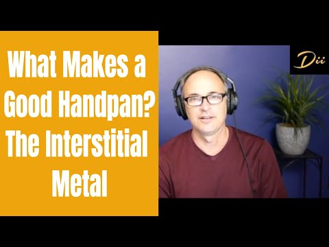 Good Quality Handpan: The Interstitial Metal Shaping