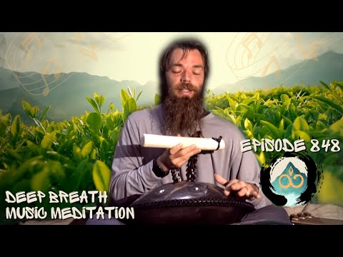 Take a Deep Breath in & Out | Guided Music Meditation w/ Breathwork & Sound Healing | #848