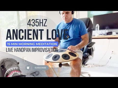 ANCIENT LOVE: 15-Minute Live Handpan Morning Meditation at 435Hz by Art Tawanghar