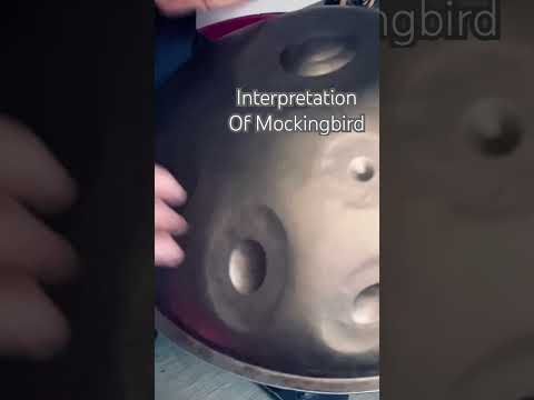 Handpan interpretation of mockingbird (for quality sound use 🎧)