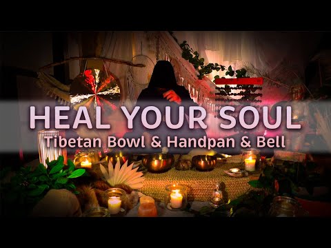 Tibetan Bowl & Handpan & Bell | HEALS YOUR SOUL | 1H Perfect Meditation & Relaxation