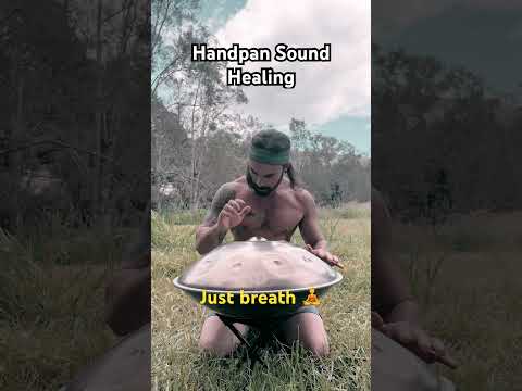 Just Breath Handpan Sound Healing #soundhealing #soundhealingmeditation #handpanmusic #handpan