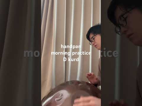 handpan morning practiceD kurd 1000日後フェスに出る中年