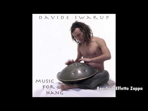 Davide Swarup - Apertura Effetto Zappa - Music for Hang - Handpan Music
