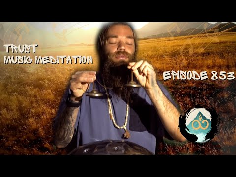 For Trust | Guided Music Meditation w/ Breathwork & Sound Healing | #853