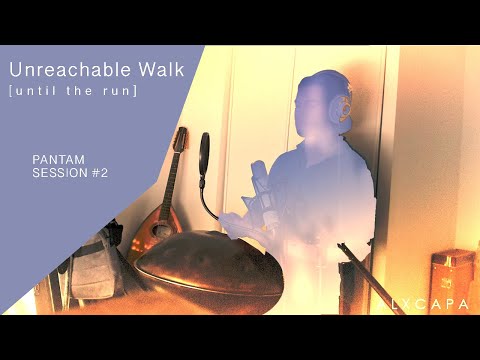 ALXCAPA - Ureachable Walk [u n t i l  t h e  r u n]