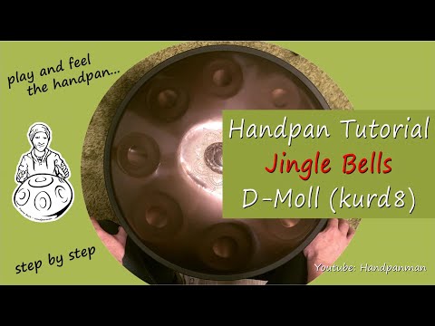 048 - Handpan Tutorial ---Jingle Bells--- D Moll (kurd8) - Handpanman Pierre Buck