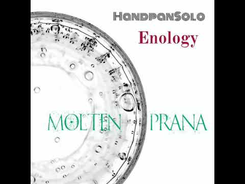 Molten Prana @Handpan-musica  - Enology