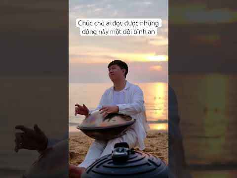 Chúc người nào đọc được dòng chữ này sẽ một đời bình an #handpan #hangdrumvietnambylongpercussion