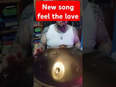 my new song - feel the love #handpan #positivevibes #frequency #love #spiritual #sound