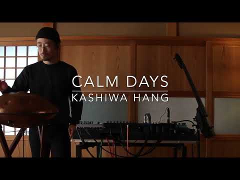 CALM DAYS - Kashiwa Hang