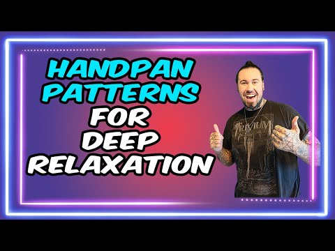 Meditative Flow: Handpan Patterns for Deep Relaxation