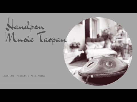 Handpan Song Lass los | D Moll Celtic Amara #taopanhandpan #handpanmusic #handpanworkshop