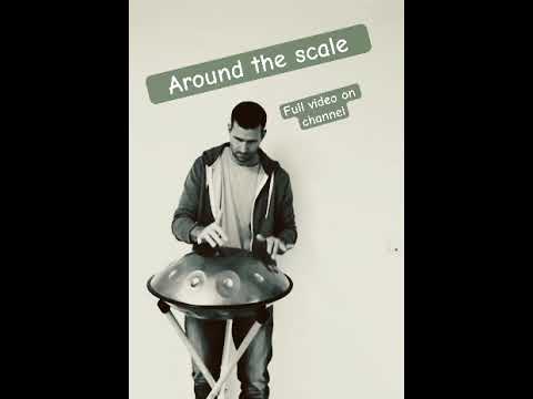 Around the handpan scale (use 🎧) Full Video on channel