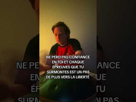 ne perd pas confiance en toi 😋 #drum #handpan #confianceensoi #mindset #life