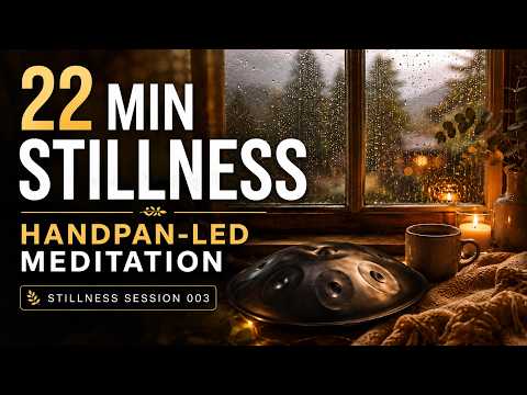 Stillness Session 003 | 22 Minute Handpan-Led Meditation for Prayer & Rest