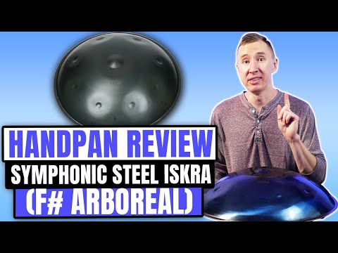 Handpan Review - Symphonic Steel Iskra (F# Arboreal)