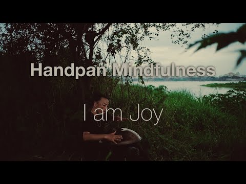 I am Joy / 30 min Handpan Mindful Music / Waltz by the Mekong River / MUTA D Amara