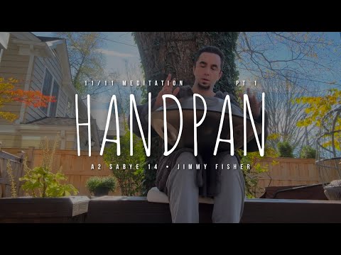 24.11.11 1111 Session Pt. 1 • Handpan Meditation Music • A2 Sabye 14 • Jimmy Fisher