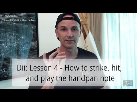 Dii: Lesson 4 - How to strike, hit, and play the handpan note