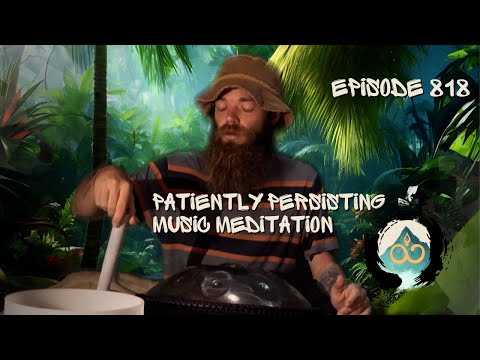 Meditating on Patience & Persistence | Daily Guided Meditation w/ Breathwork & Sound Healing | #818