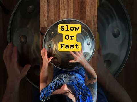 Slow or fast Handpan Music?