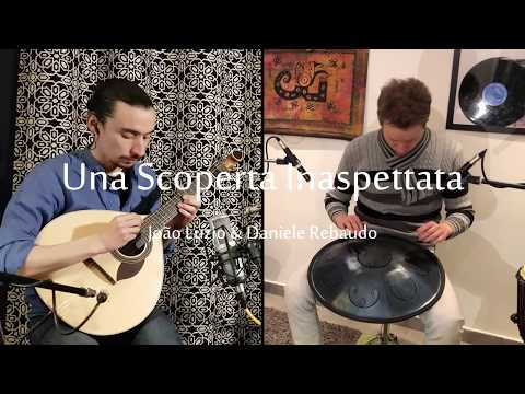 "UNA SCOPERTA INASPETTATA - Part I" - João Luzio & Daniele Rebaudo