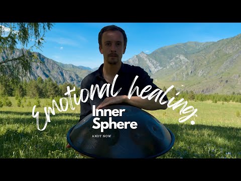Inner Sphere | Emotional Release Deep Healing | Handpan Meditation Music | Harmony Nature | Andy Now