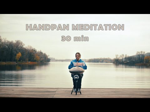 Handpan Meditation 30 min. Calm sound healing music for deep relaxation. Chill relax hang drum music
