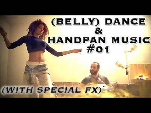 💃🏽✨🎶(Belly) Dance & Handpan Music #01 - Billie & xkliber (w/ Special FX)