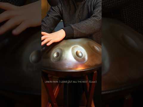 LINKIN PARK｜LEAVE OUT ALL THE REST（Cover） #ハンドパン #handpan