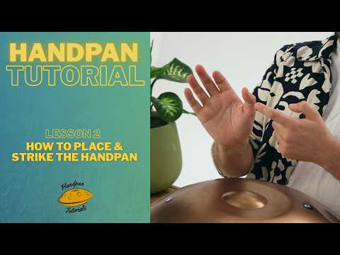 How To Place And Strike The Handpan | D Kurd | Handpan Tutorials