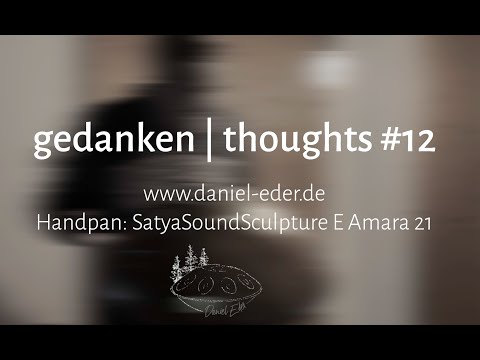 gedanken. | thoughts. #12 Handpan E Amara 21