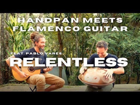 Sketches - Relentless - Handpanmoves and Pablo Vares original song | Handpan and Flamenco Guitar