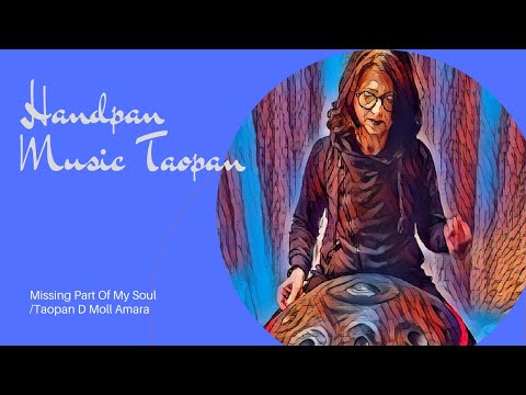Missing Part Of My Soul | D Moll Celtic Amara 8+1 | Taopan #handpanmusic #handpan #handpanlover