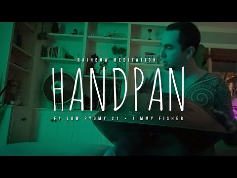 24.12.18 Rainbow Meditation • Handpan Music • F# Low Pygmy 21 • Jimmy Fisher