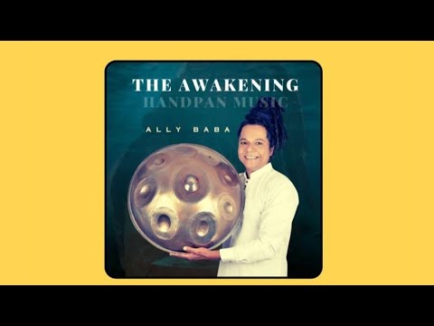 The Awakening / Handpan Music Full Album / Ally Baba / 30 Minutes Handpan Meditation