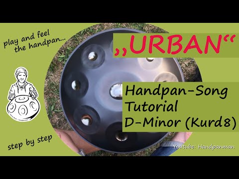 043 - Handpan Cover -URBAN- (Tutorial Deutsch) auf D-Moll von Kate Stone - Handpanman Pierre Buck