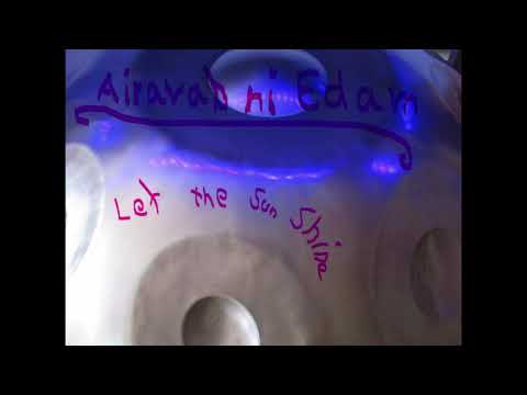 Relaxing Handpanmusic    Airavab ni Edam Let the Sun Shine