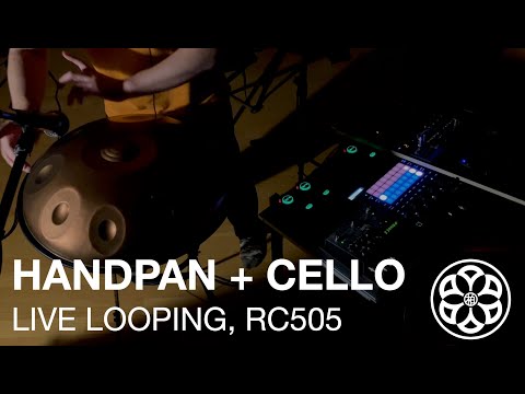 HANDPAN + CELLO｜LIVE LOOPING