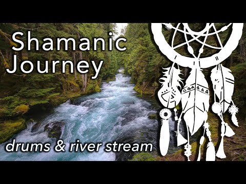 WATER SHAMAN • Shamanic Drums & River Stream • Activate Higher Mind • Trance and Meditation Journey