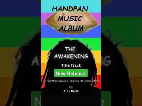 The Awakening - Title Track - Listen to  Handpan Music New Album - #hangdrum #handpan #music