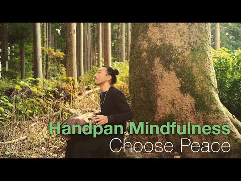 Choose Peace / 30 min Mindful Handpan in the Forest / MUTA D Amara