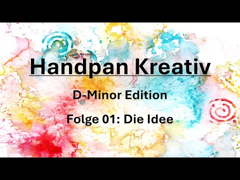 D Minor Allgemein Folge 01: Die Idee - Handpan Kreativ by Peter Lorson