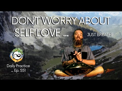 You Don't Have to Love Yourself First | Breathwork, Triple Drone Flute & Handpan | Ep. 551